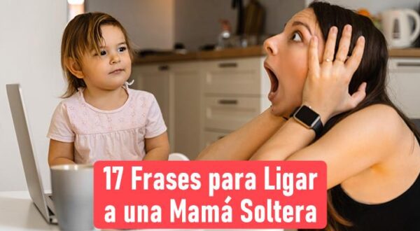 frases para ligar a una madre soltera en 2021