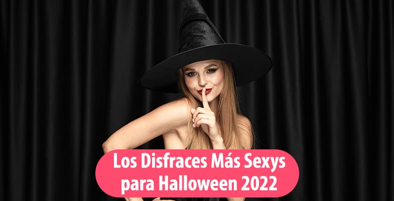 LOS DISFRACES MÁS SEXYS PARA HALLOWEEN 2022