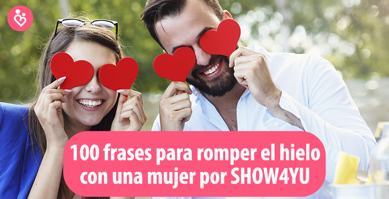 100 frases para romper el hielo con una mujer por chat